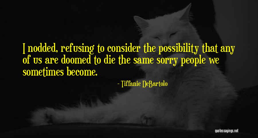 We Are Doomed Quotes By Tiffanie DeBartolo