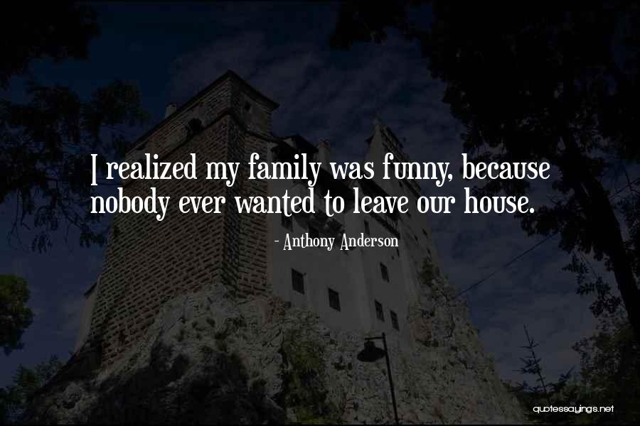 We Are Family Funny Quotes By Anthony Anderson