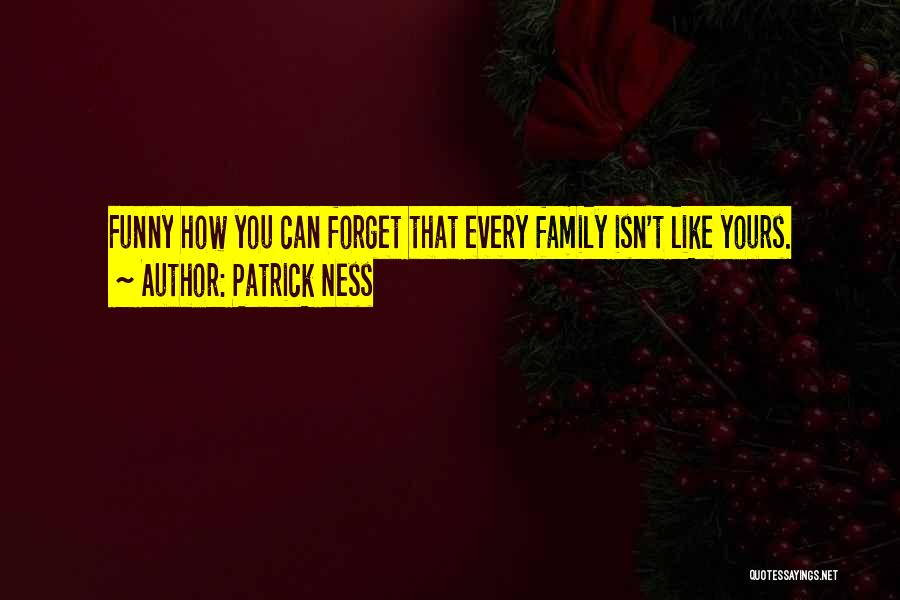 We Are Family Funny Quotes By Patrick Ness