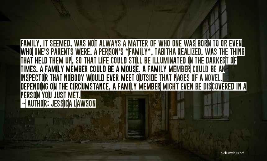 We Are Family No Matter What Quotes By Jessica Lawson