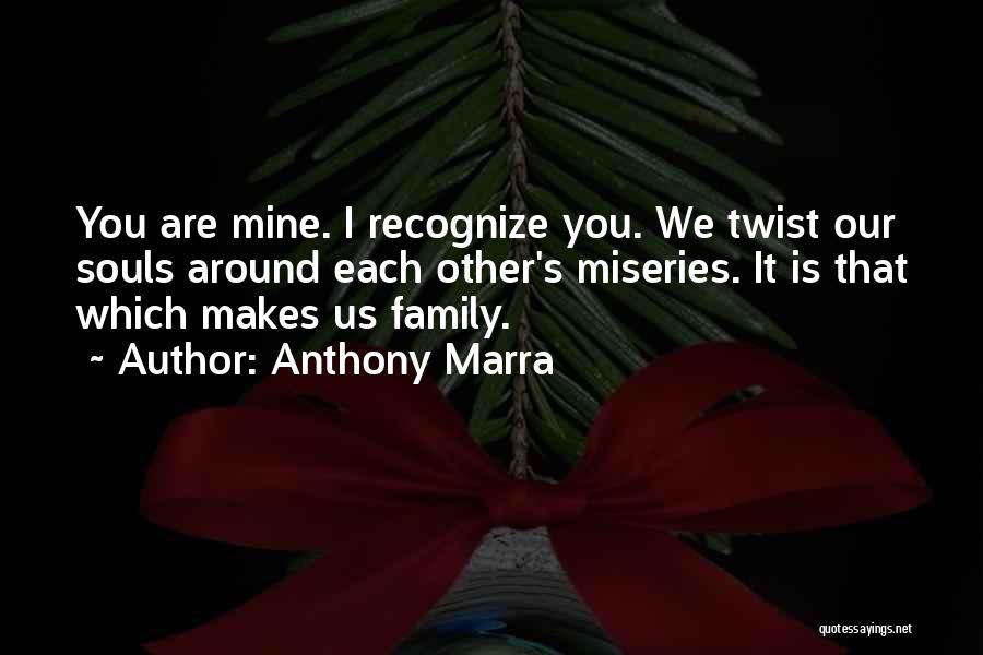 We Are Family Quotes By Anthony Marra