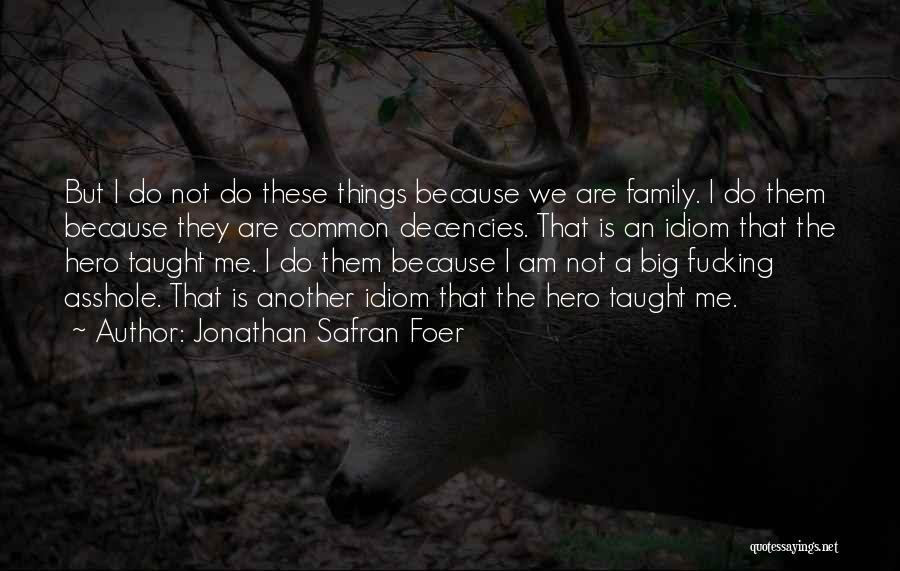 We Are Family Quotes By Jonathan Safran Foer