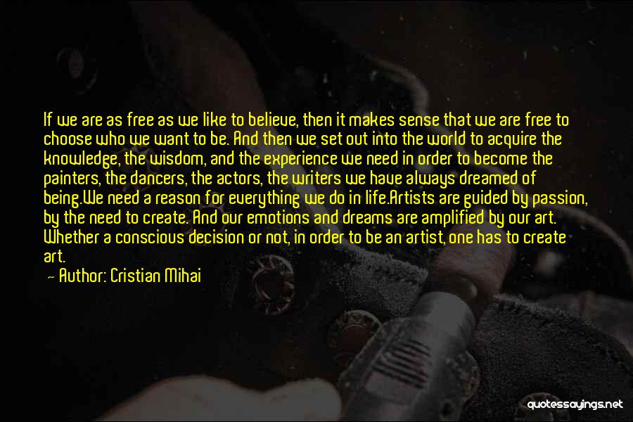 We Are Free To Choose Quotes By Cristian Mihai