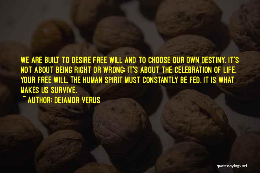 We Are Free To Choose Quotes By DeiAmor Verus