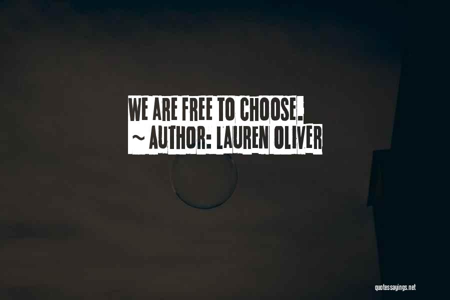 We Are Free To Choose Quotes By Lauren Oliver