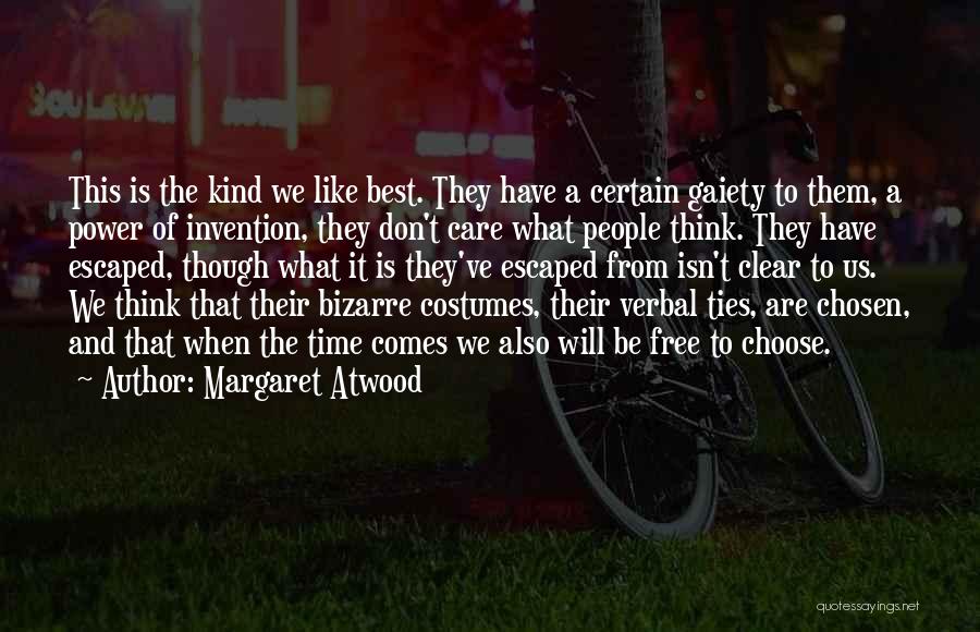 We Are Free To Choose Quotes By Margaret Atwood