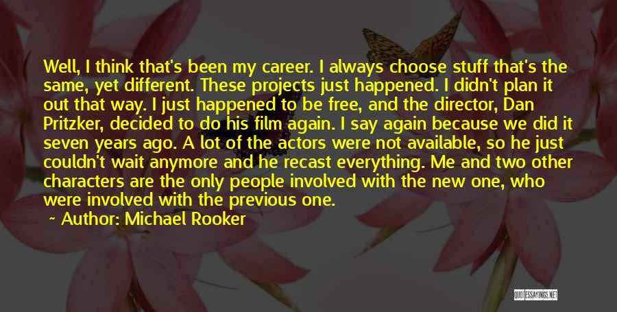 We Are Free To Choose Quotes By Michael Rooker