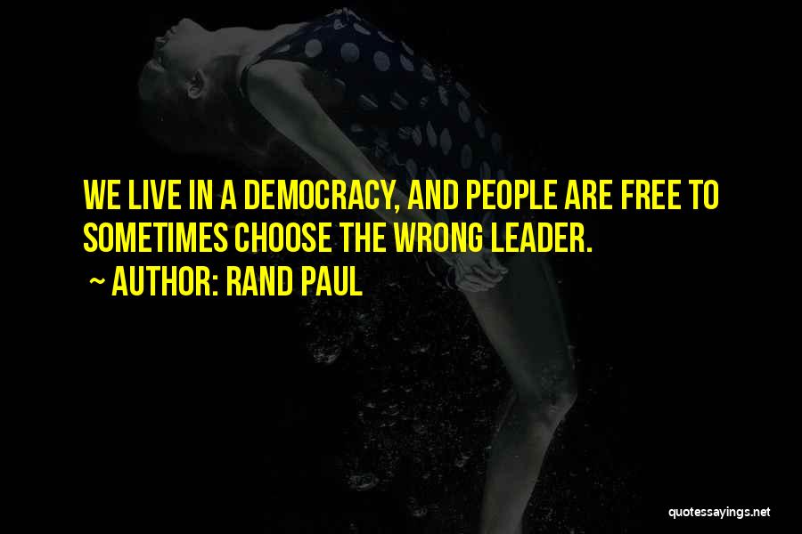 We Are Free To Choose Quotes By Rand Paul
