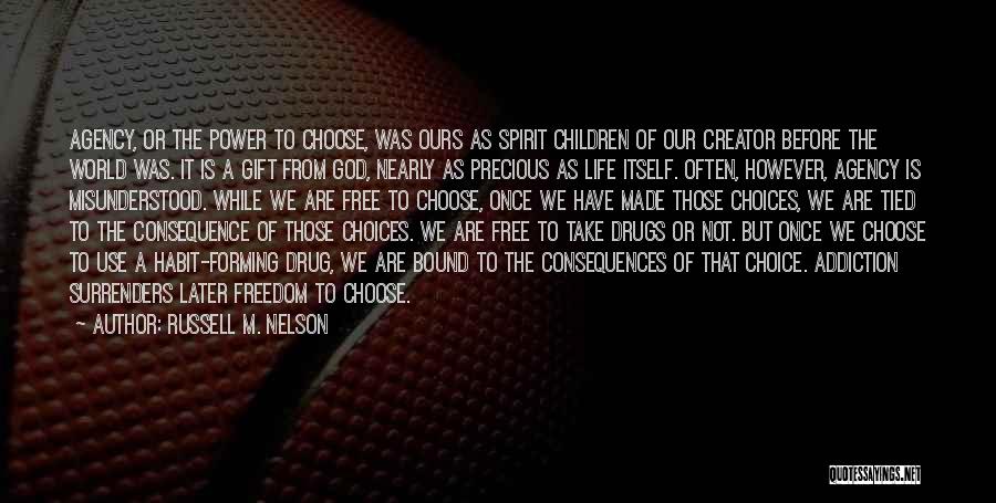 We Are Free To Choose Quotes By Russell M. Nelson
