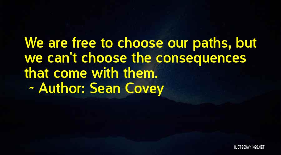 We Are Free To Choose Quotes By Sean Covey