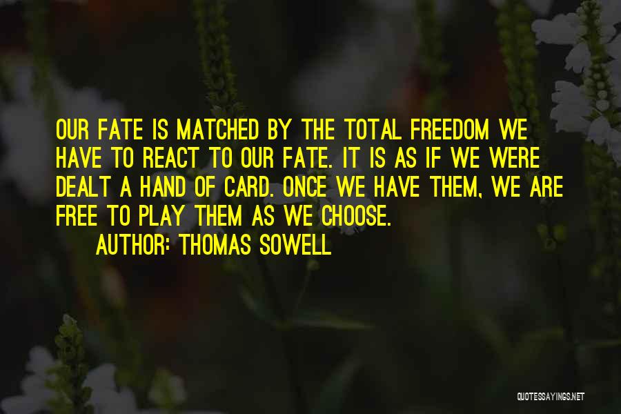 We Are Free To Choose Quotes By Thomas Sowell