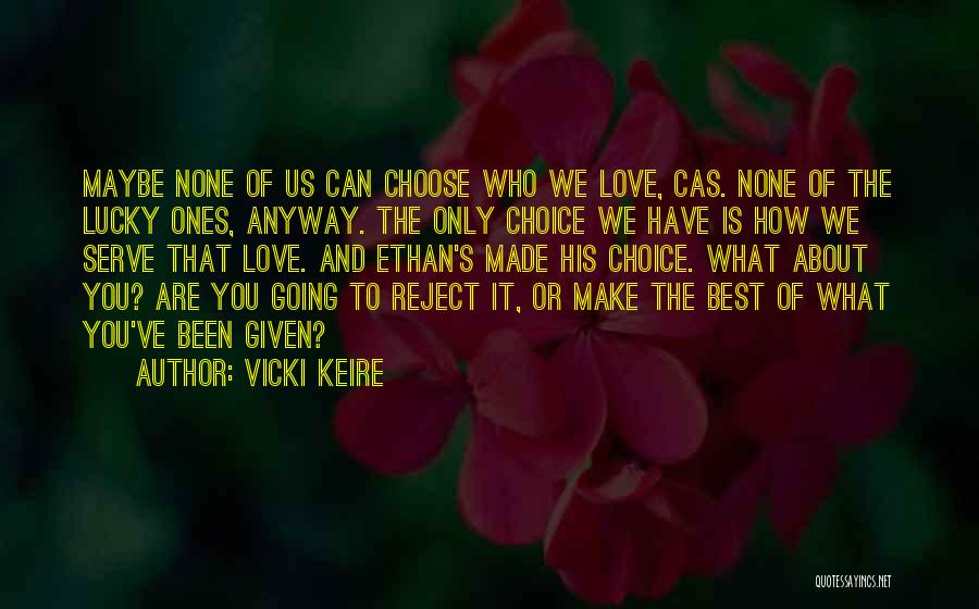 We Are Free To Choose Quotes By Vicki Keire