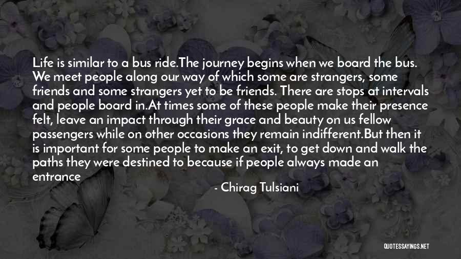 We Are Friends Because Quotes By Chirag Tulsiani