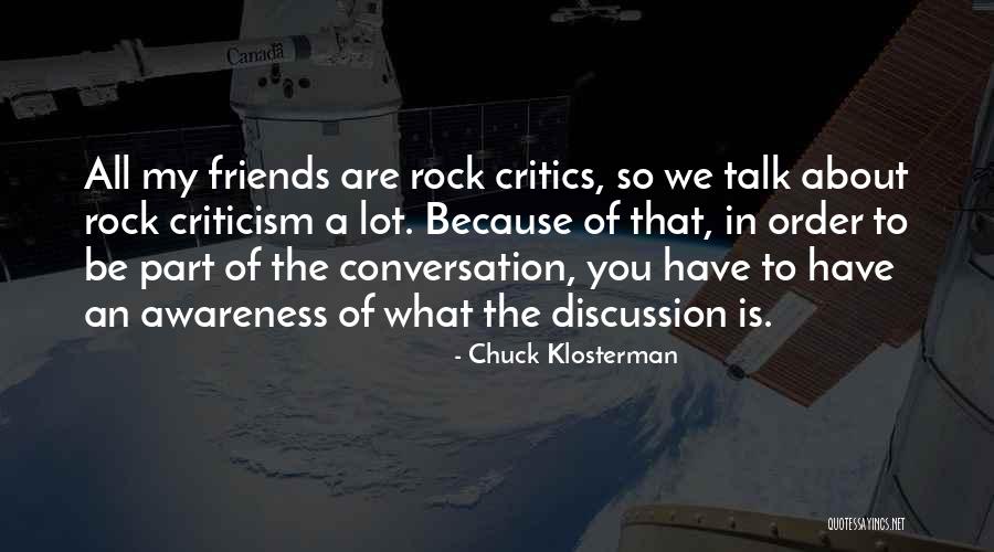 We Are Friends Because Quotes By Chuck Klosterman