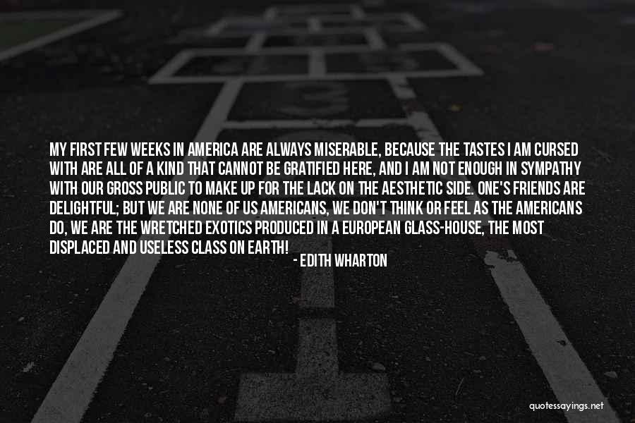 We Are Friends Because Quotes By Edith Wharton We Are Friends Because Quotes By Edith Wharton