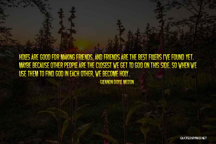 We Are Friends Because Quotes By Glennon Doyle Melton