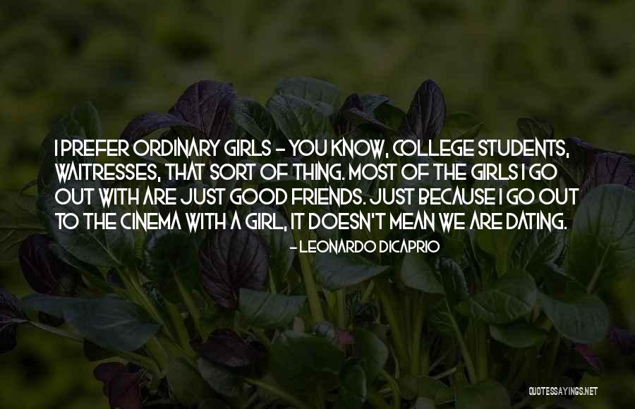 We Are Friends Because Quotes By Leonardo DiCaprio