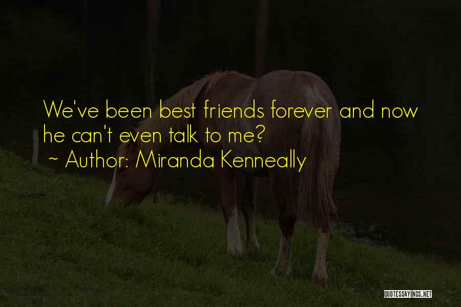 We Are Friends Forever Quotes By Miranda Kenneally