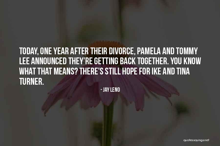 We Are Getting Back Together Quotes By Jay Leno We Are Getting Back Together Quotes By Jay Leno