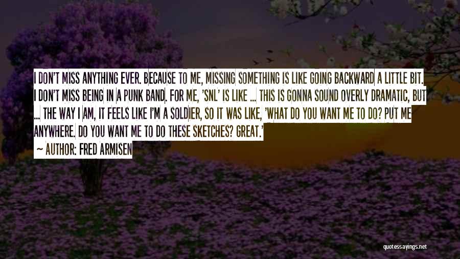 We Are Gonna Miss You Quotes By Fred Armisen We Are Gonna Miss You Quotes By Fred Armisen