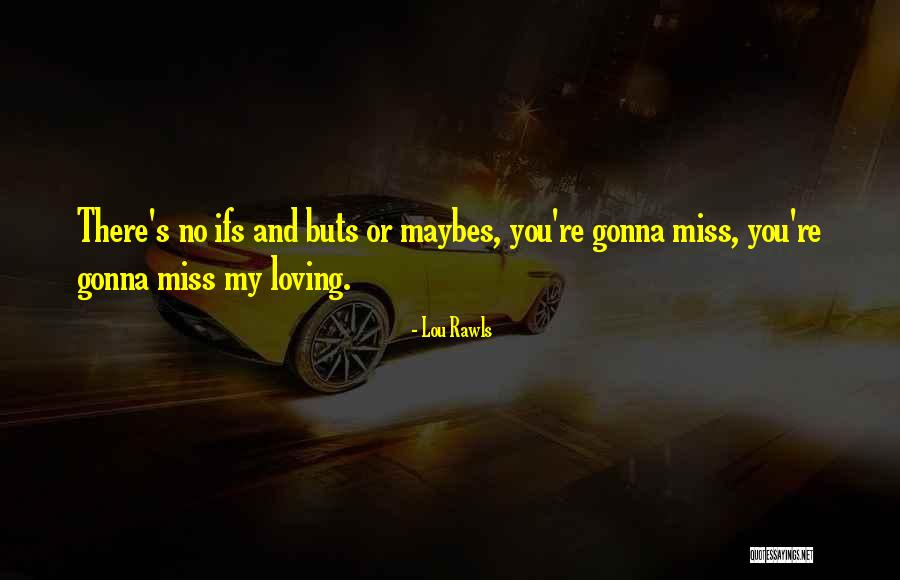 We Are Gonna Miss You Quotes By Lou Rawls