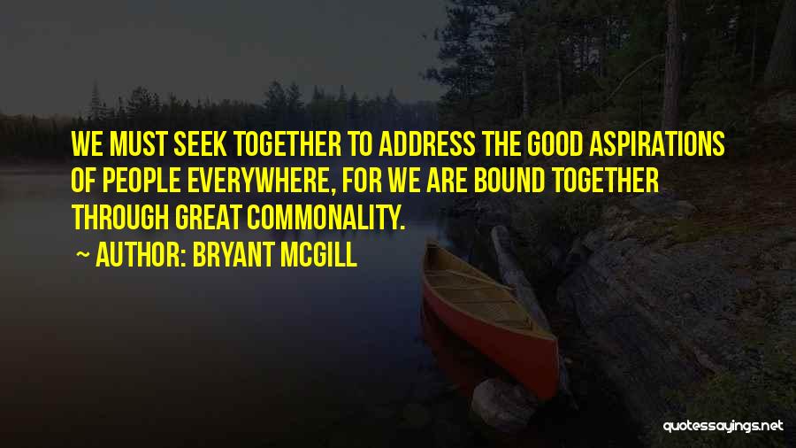 We Are Good Together Quotes By Bryant McGill