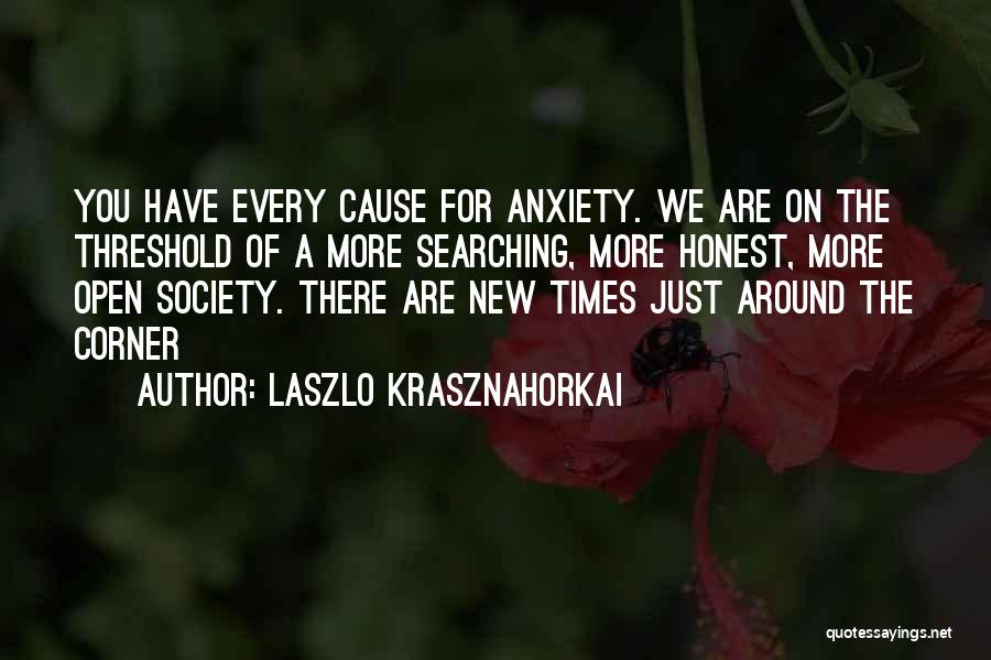 We Are Happy For You Quotes By Laszlo Krasznahorkai