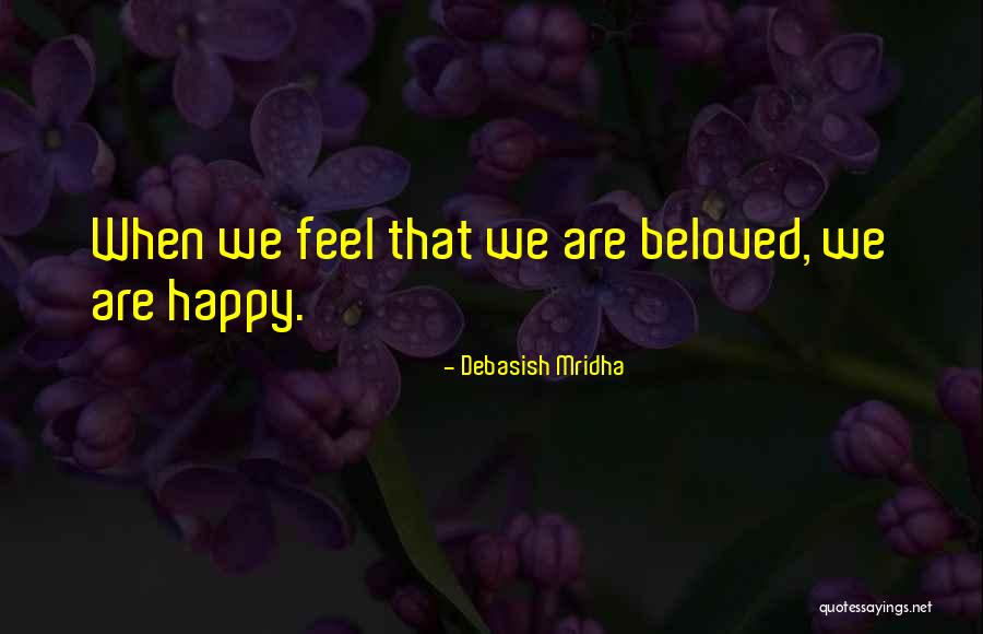 We Are Happy Love Quotes By Debasish Mridha