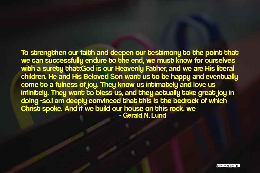 We Are Happy Love Quotes By Gerald N. Lund We Are Happy Love Quotes By Gerald N. Lund