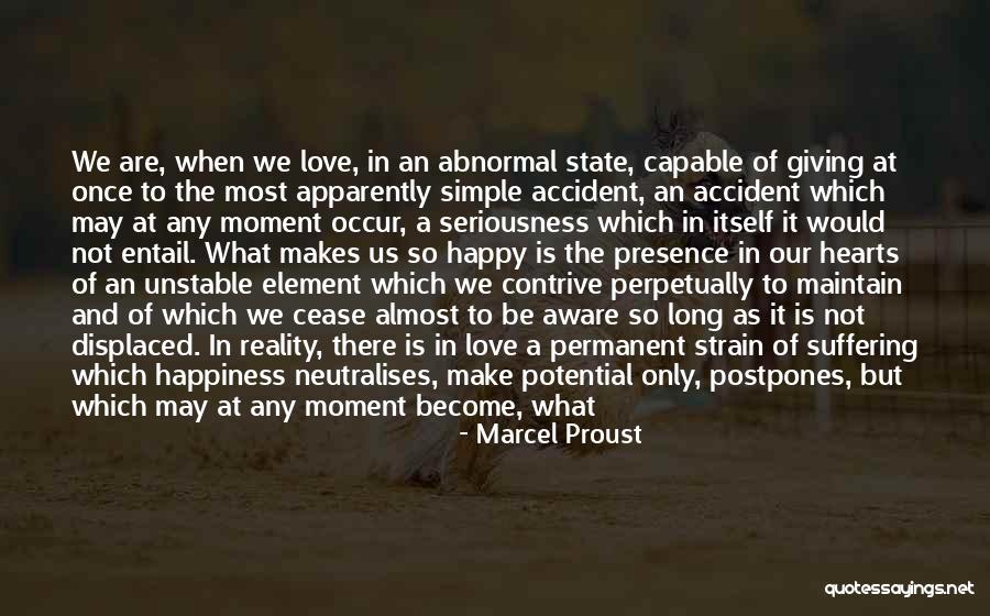 We Are Happy Love Quotes By Marcel Proust We Are Happy Love Quotes By Marcel Proust