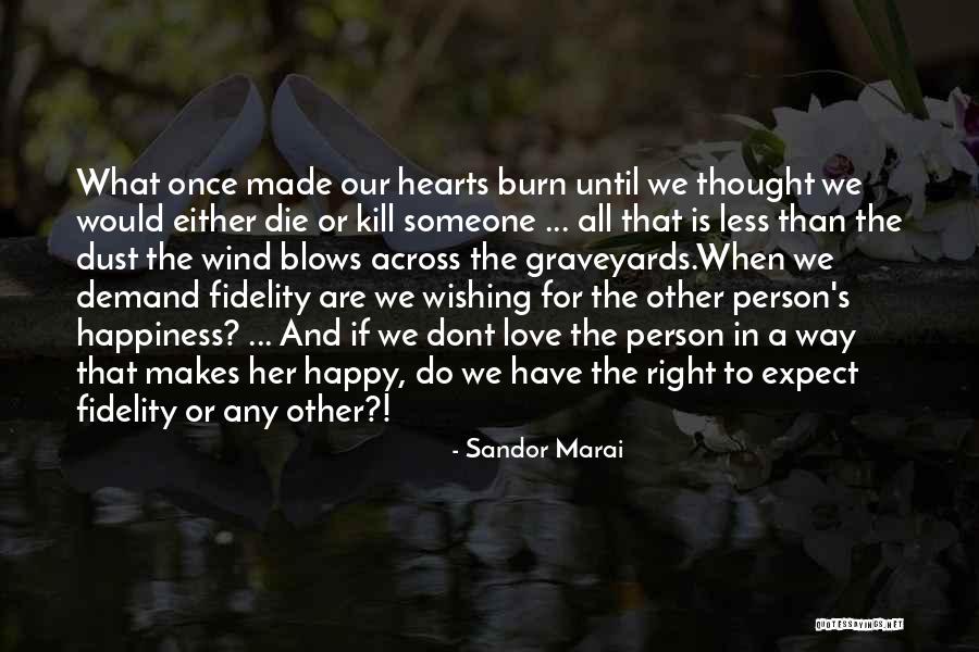 We Are Happy Love Quotes By Sandor Marai