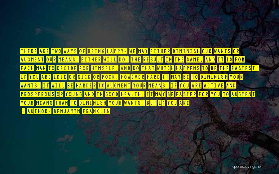 We Are Happy Quotes By Benjamin Franklin We Are Happy Quotes By Benjamin Franklin
