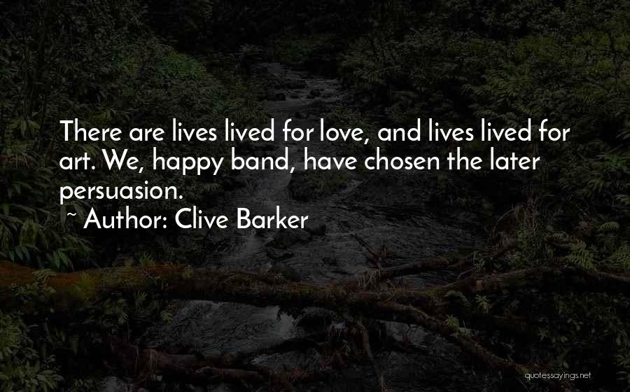 We Are Happy Quotes By Clive Barker