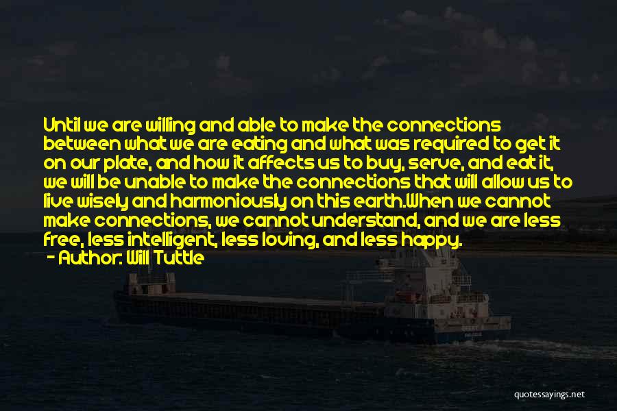 We Are Happy Quotes By Will Tuttle