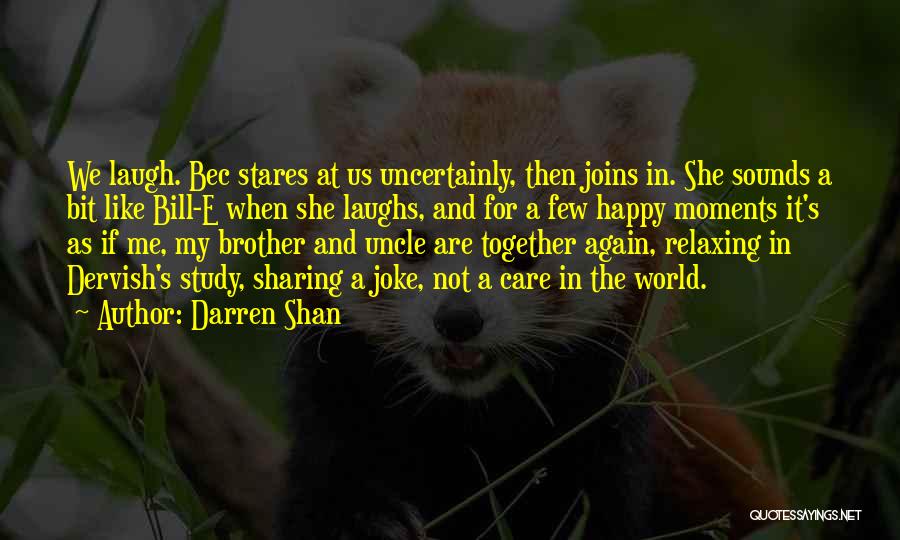 We Are Happy Together Quotes By Darren Shan