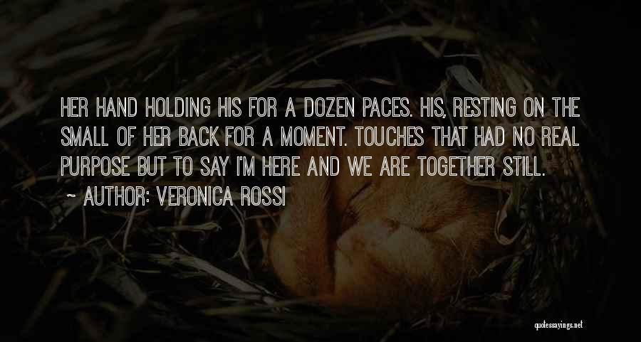 We Are Here For A Purpose Quotes By Veronica Rossi