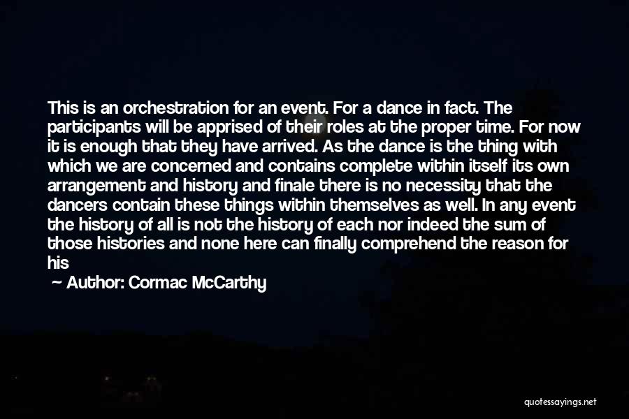 We Are Here For A Reason Quotes By Cormac McCarthy