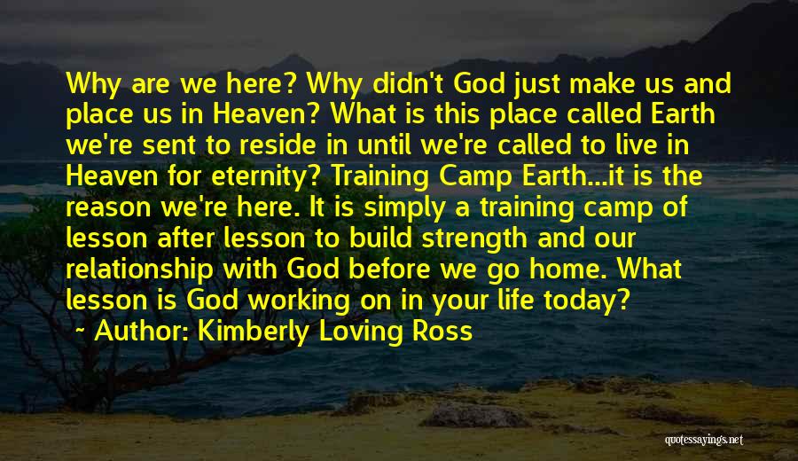 We Are Here For A Reason Quotes By Kimberly Loving Ross