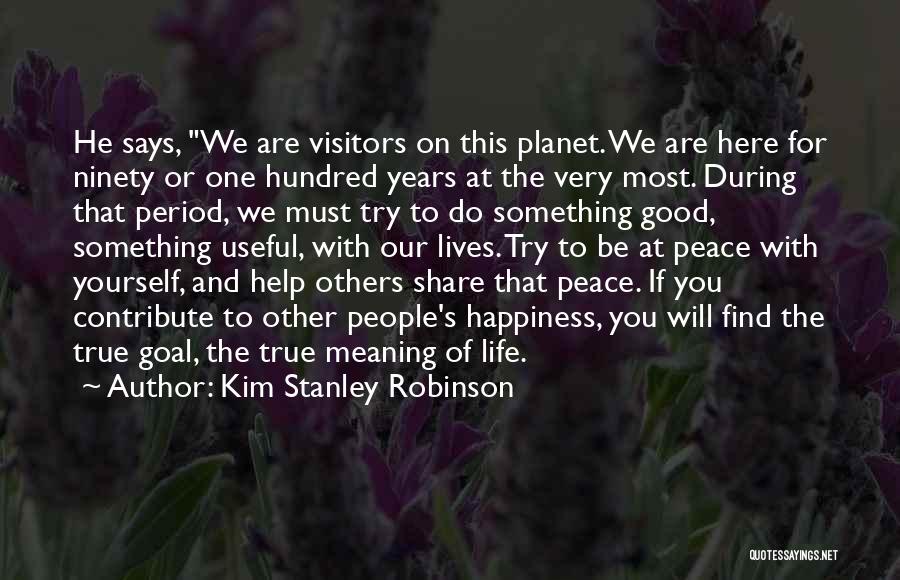 We Are Here To Help Quotes By Kim Stanley Robinson