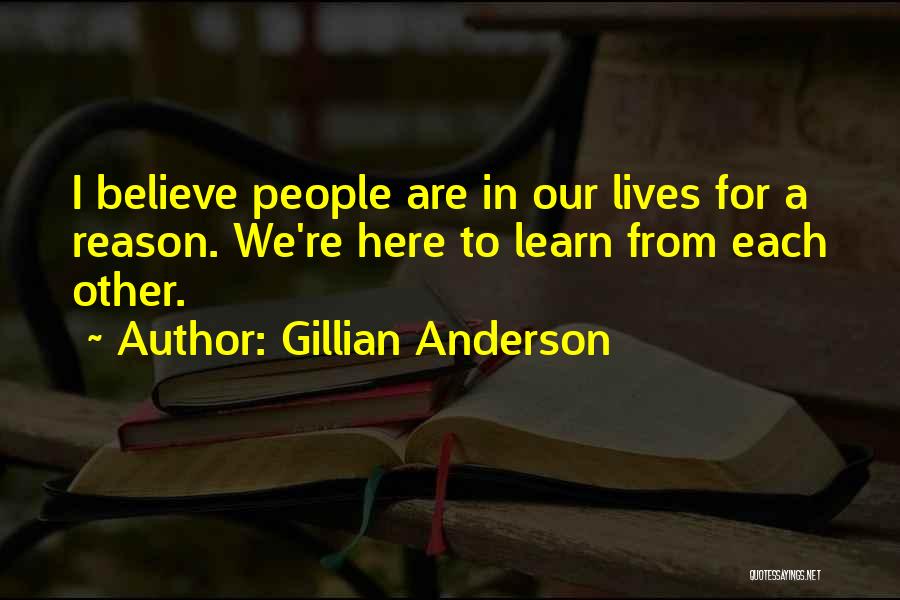 We Are Here To Learn Quotes By Gillian Anderson