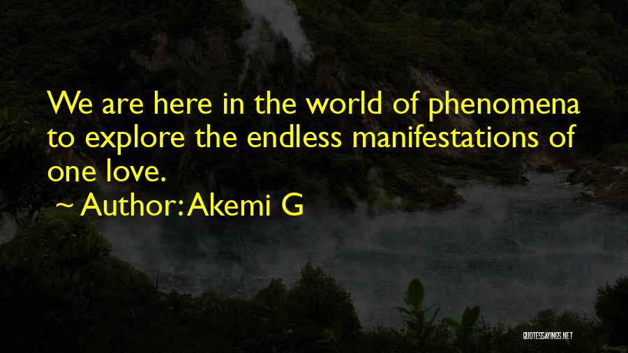 We Are Here To Love Quotes By Akemi G