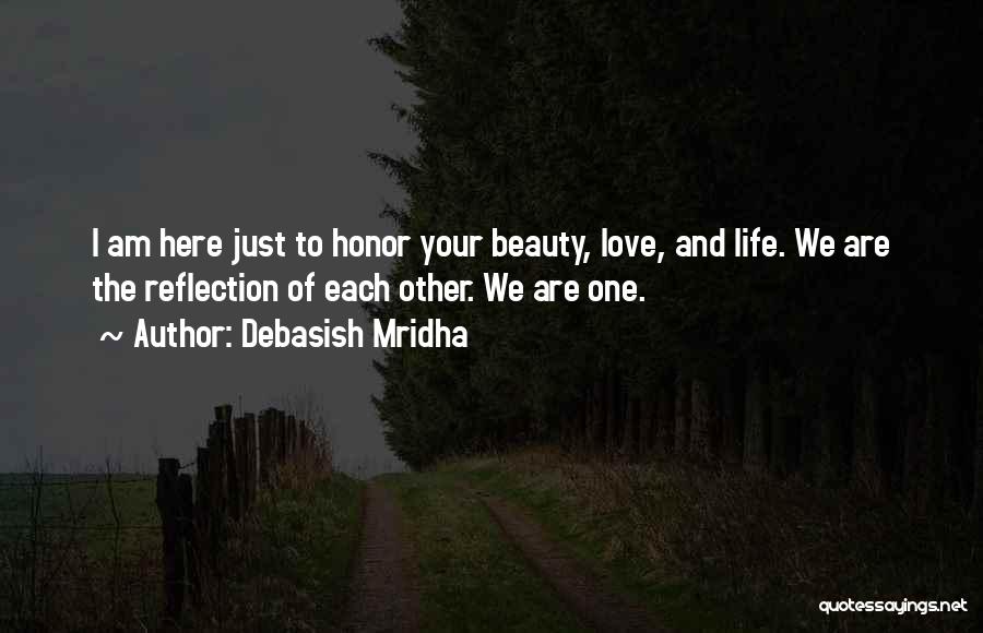 We Are Here To Love Quotes By Debasish Mridha