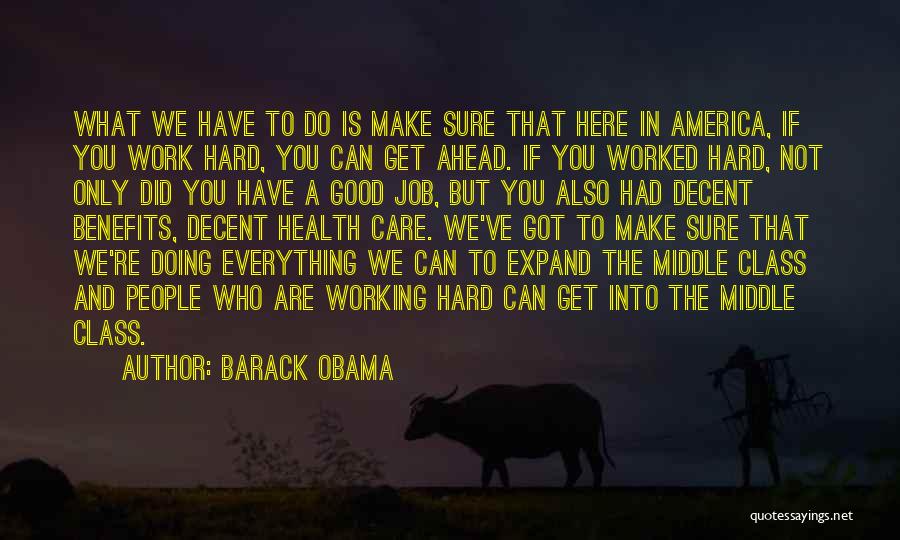 We Are Here To Work Quotes By Barack Obama