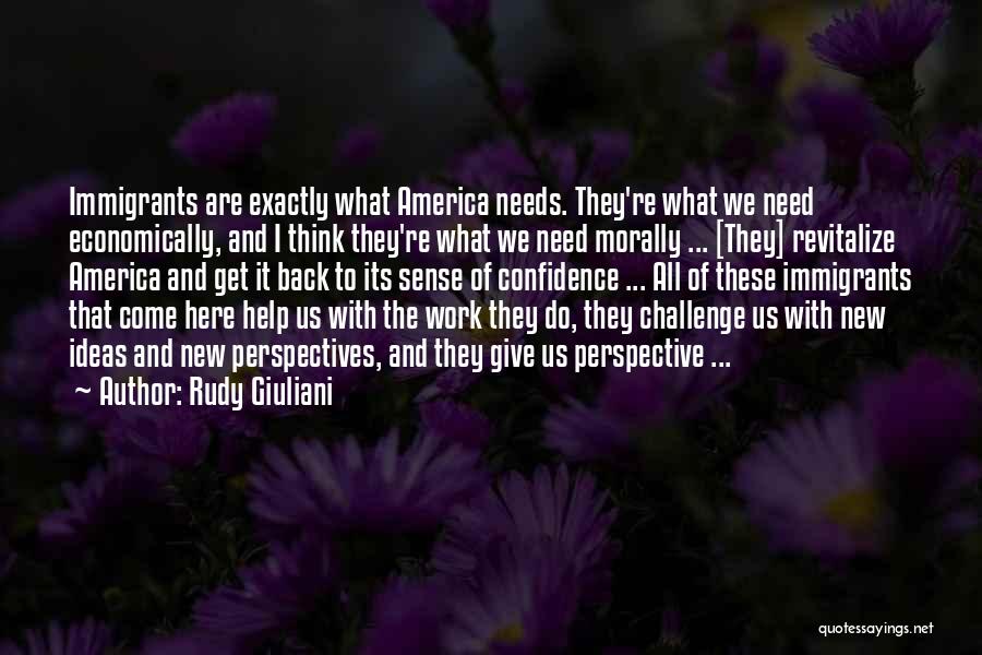 We Are Here To Work Quotes By Rudy Giuliani