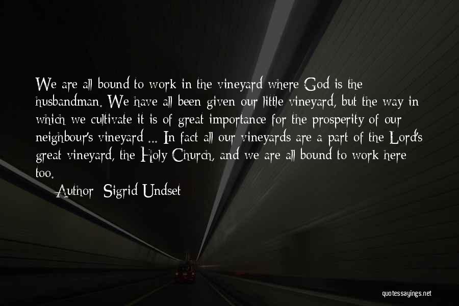 We Are Here To Work Quotes By Sigrid Undset