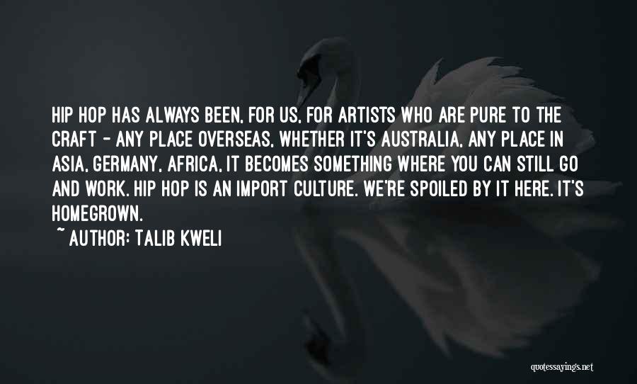 We Are Here To Work Quotes By Talib Kweli