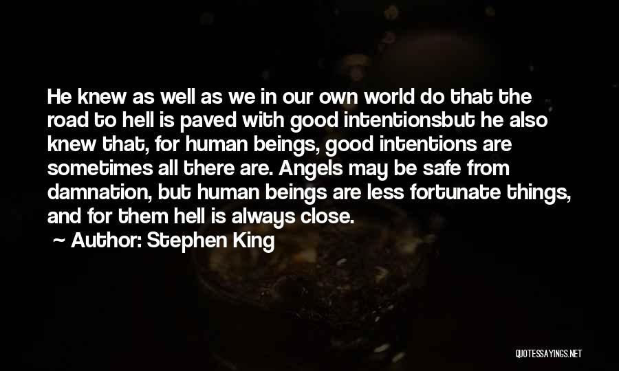 We Are Human Angels Quotes By Stephen King