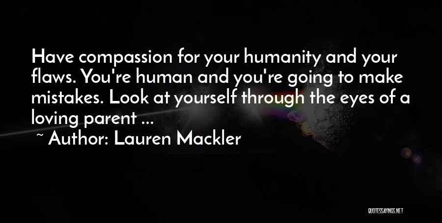 We Are Human We Make Mistakes Quotes By Lauren Mackler