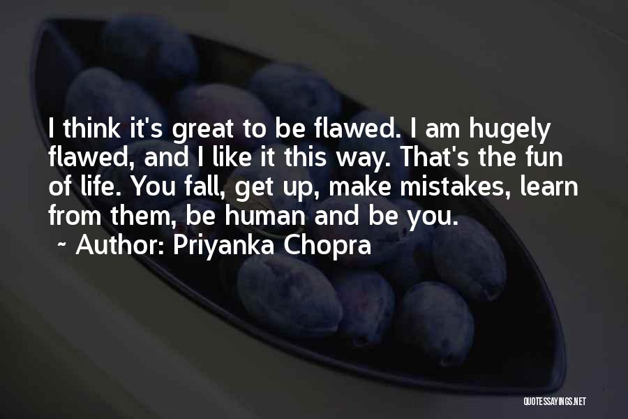 We Are Human We Make Mistakes Quotes By Priyanka Chopra