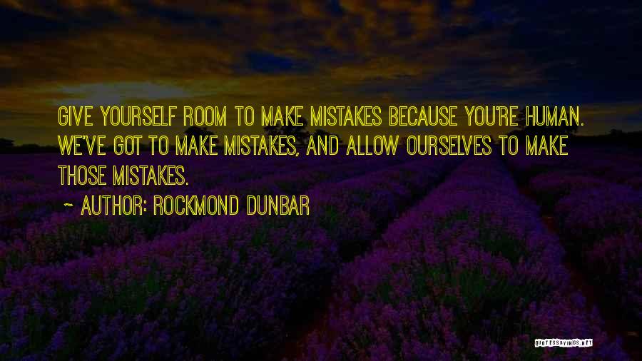 We Are Human We Make Mistakes Quotes By Rockmond Dunbar